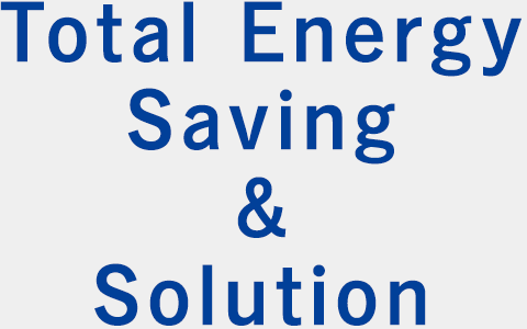 Total Energy Saving & Solution